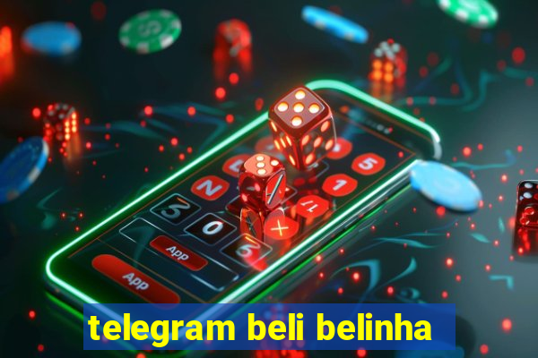 telegram beli belinha